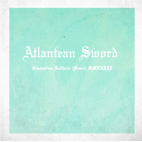 Atlantean Sword : Cimmerian Solitude (Demo) MMXXIII